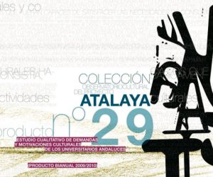 Estudio Cualitativo de demandas y motivaciones culturales de los universitarios andaluces (Producto bienal 2009/2010)