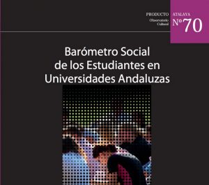 Barómetro Atalaya de usos, hábitos y demandas sociales de los estudiantes de las universidades públicas andaluzas