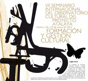 VII Seminario Internacional del Observatorio Cultural del Proyecto Atalaya. Formación y gestión Cultural
