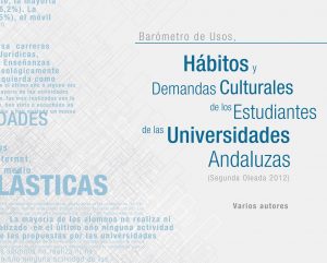 Hábitos, demandas culturales de los estudiantes de las Universidades Andaluzas (segunda oleada 2012)